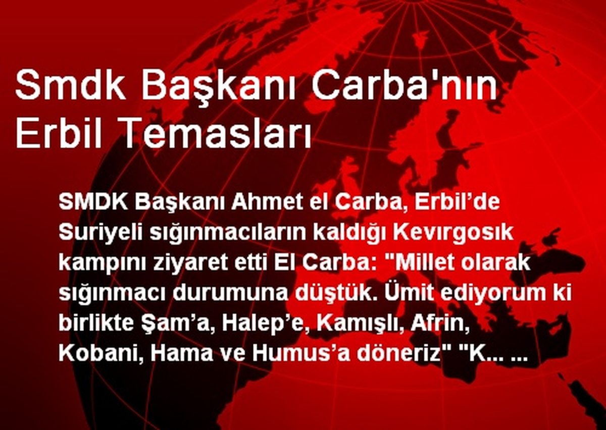 Smdk Başkanı Carba\'nın Erbil Temasları