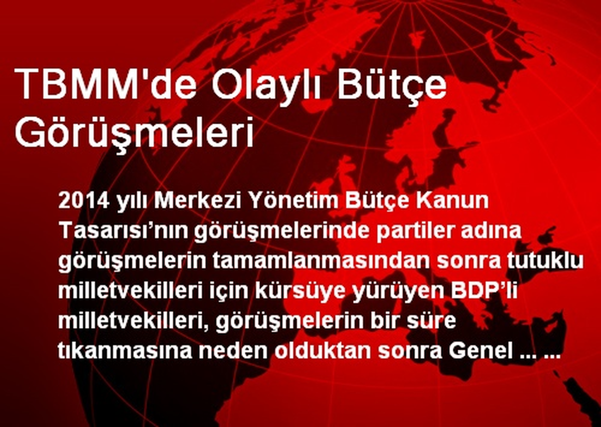 TBMM\'de Olaylı Bütçe Görüşmeleri