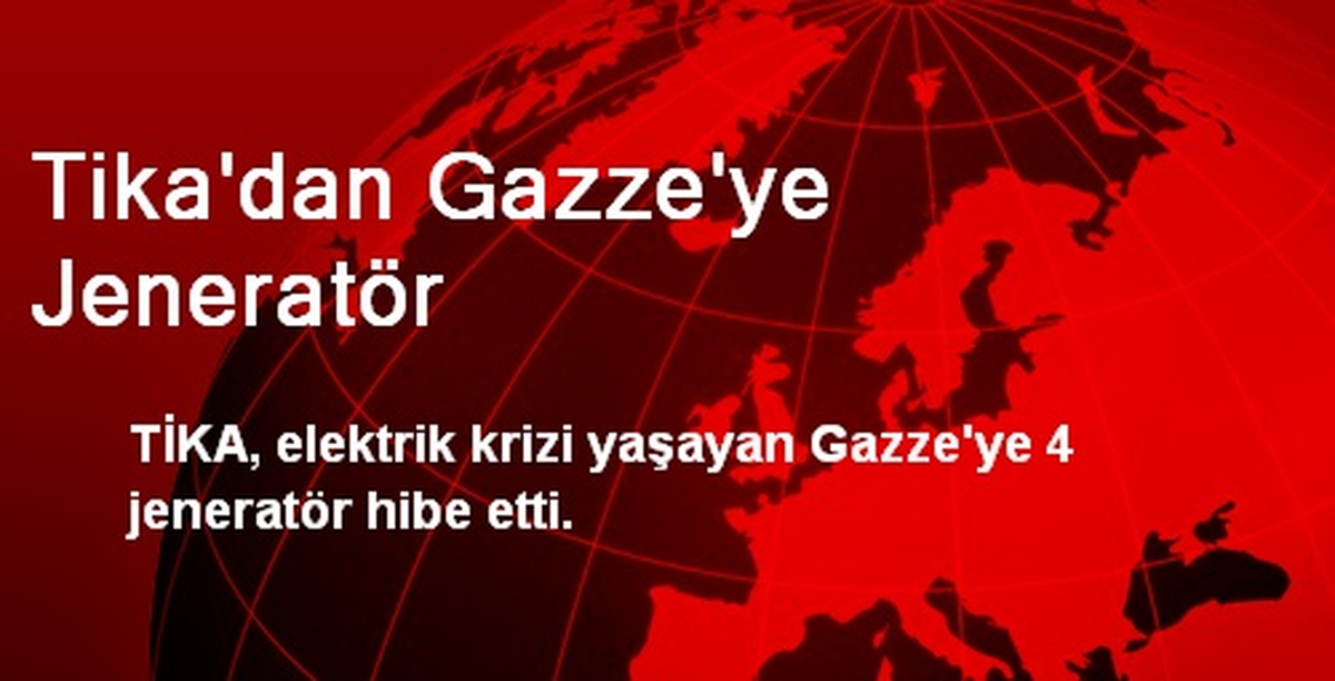 TİKA\'dan Gazze\'ye Jeneratör
