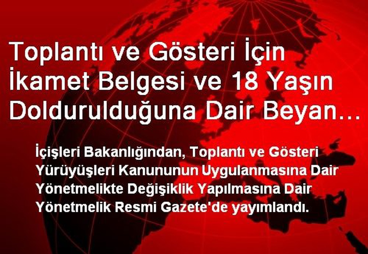 Toplantı ve Gösteri İçin İkamet Belgesi ve 18 Yaşın Doldurulduğuna Dair Beyan İstenmeyecek