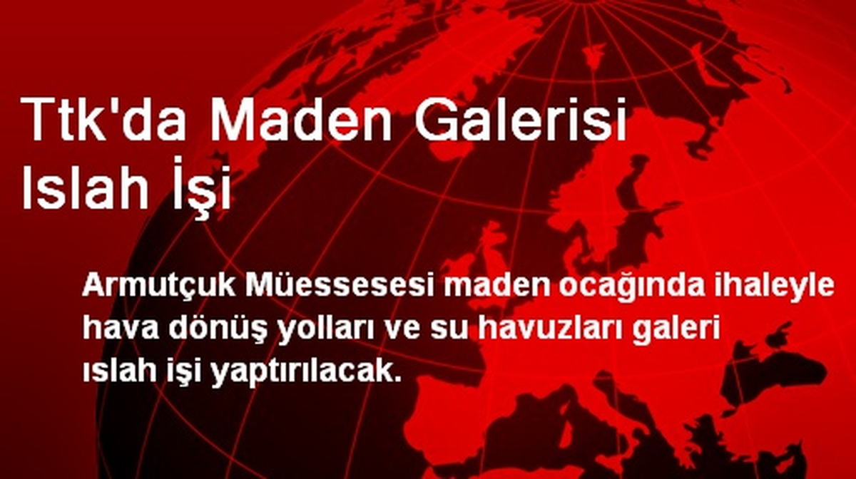 Ttk\'da Maden Galerisi Islah İşi