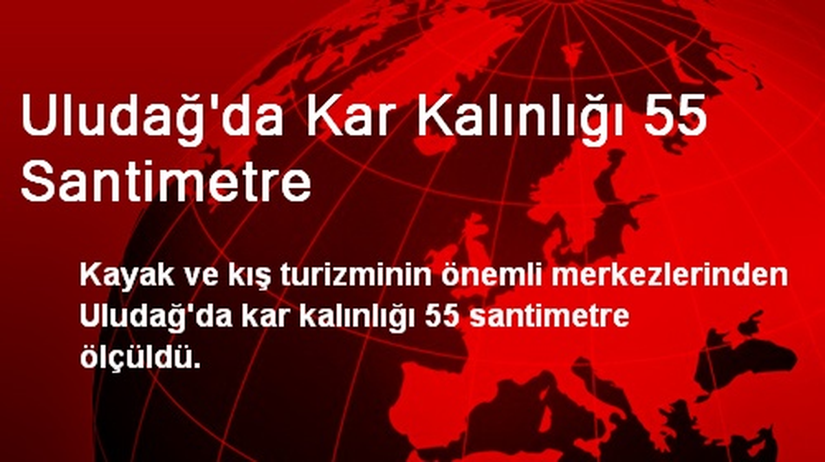 Uludağ\'da Kar Kalınlığı 55 Santimetre