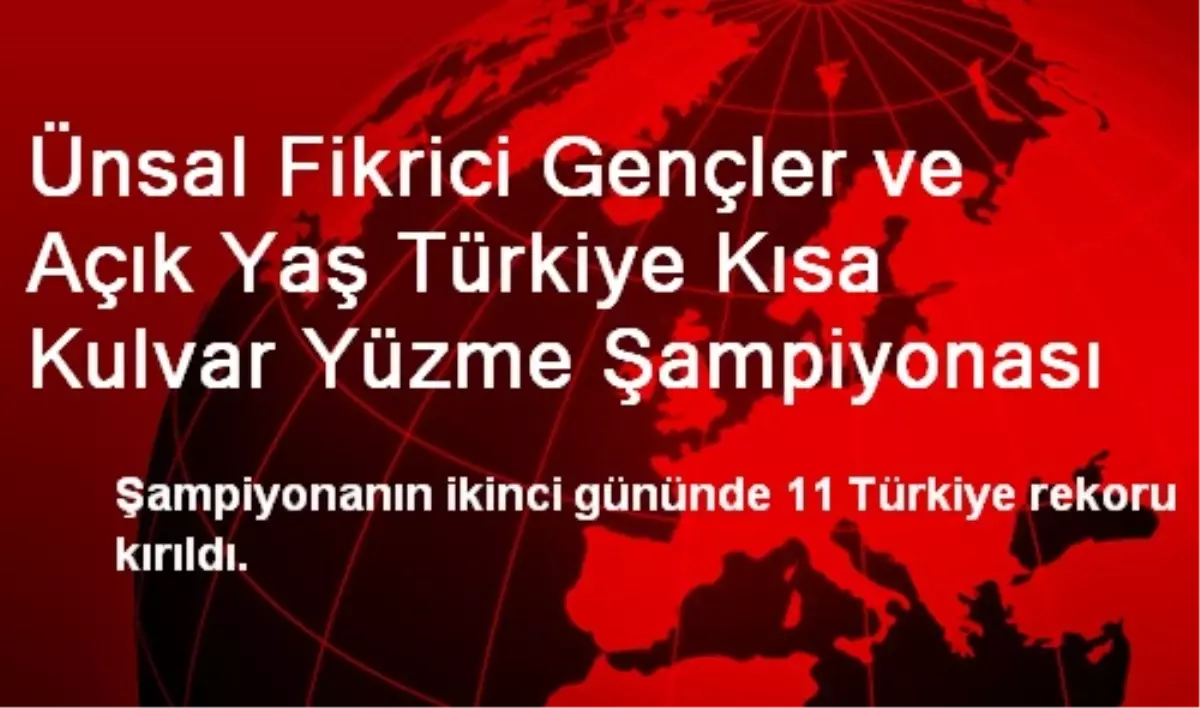 Ünsal Fikrici Gençler ve Açık Yaş Türkiye Kısa Kulvar Yüzme Şampiyonası