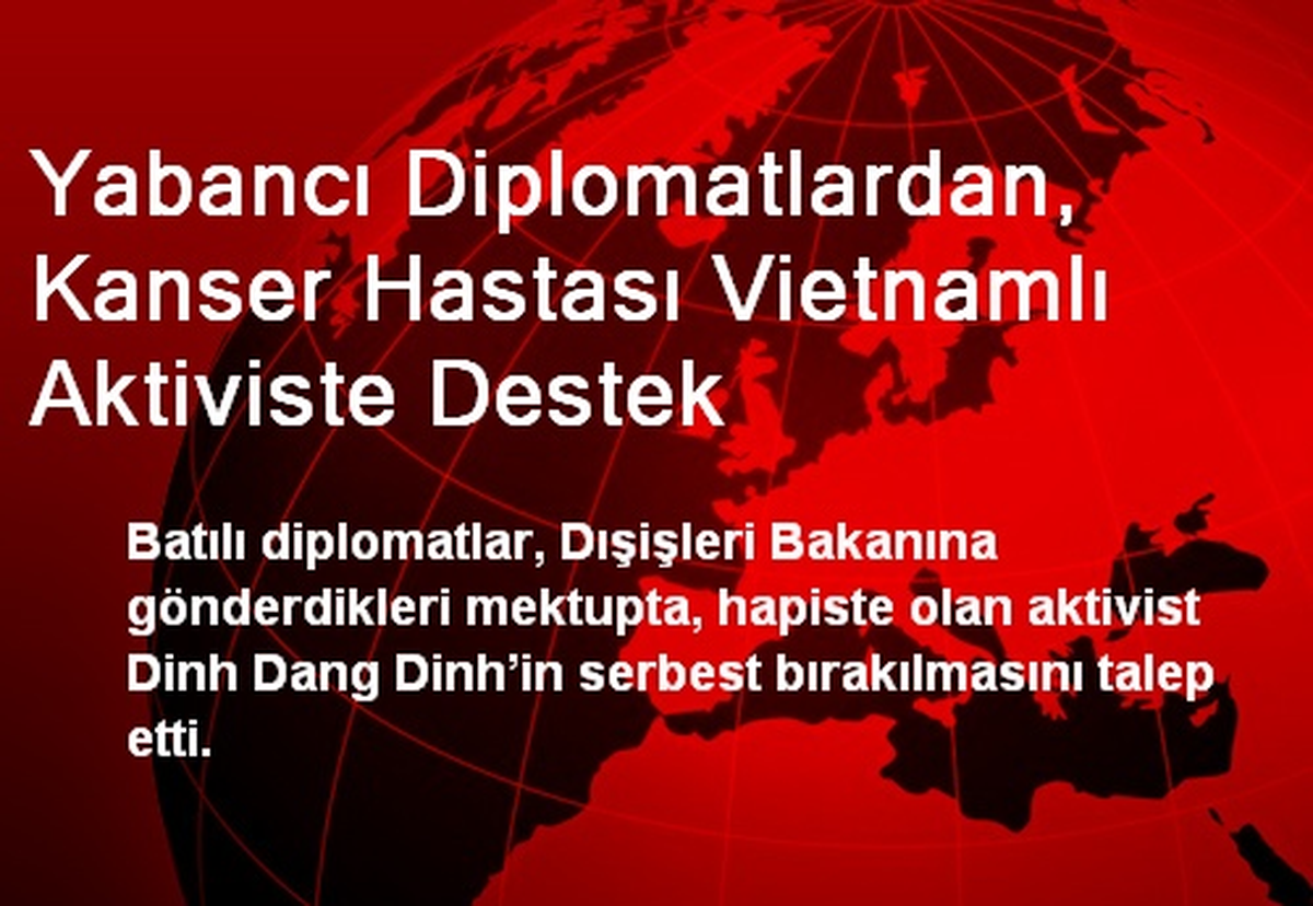 Yabancı Diplomatlardan, Kanser Hastası Vietnamlı Aktiviste Destek