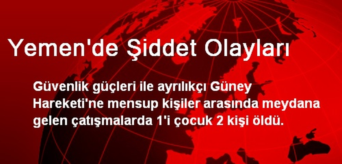 Yemen\'de Şiddet Olayları