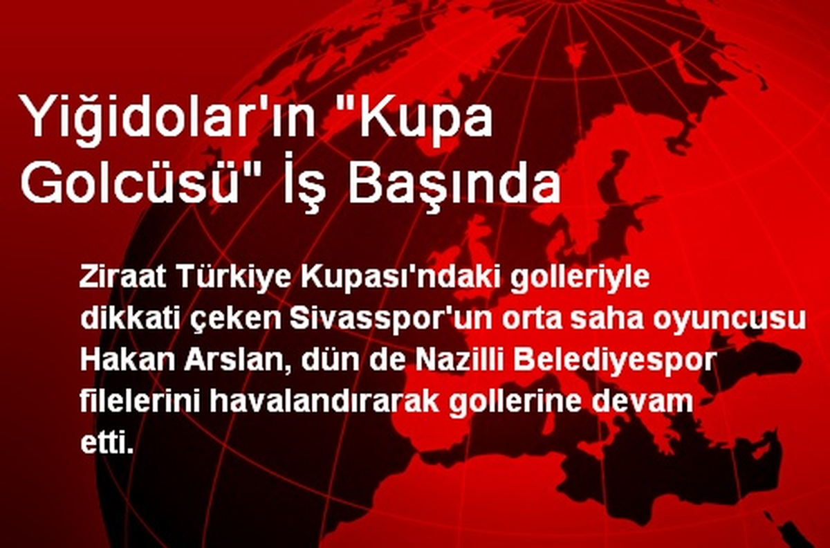 Yiğidolar\'ın "Kupa Golcüsü" İş Başında