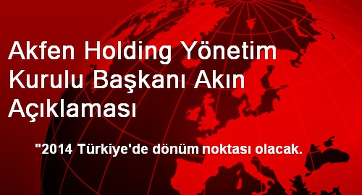 Akfen Holding Yönetim Kurulu Başkanı Akın Açıklaması