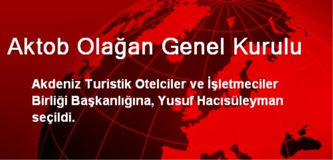 AKTOB\'un Yeni Başkanı Yusuf Hacısüleyman Oldu