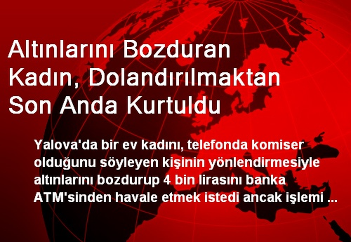 Altınlarını Bozduran Kadın, Dolandırılmaktan Son Anda Kurtuldu