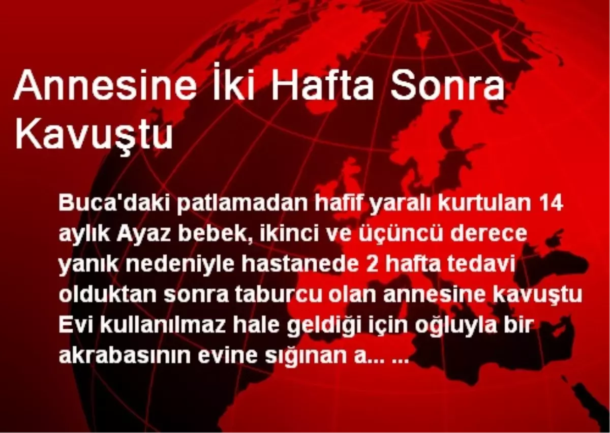 Annesine İki Hafta Sonra Kavuştu