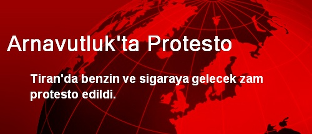 Arnavutluk\'ta Protesto