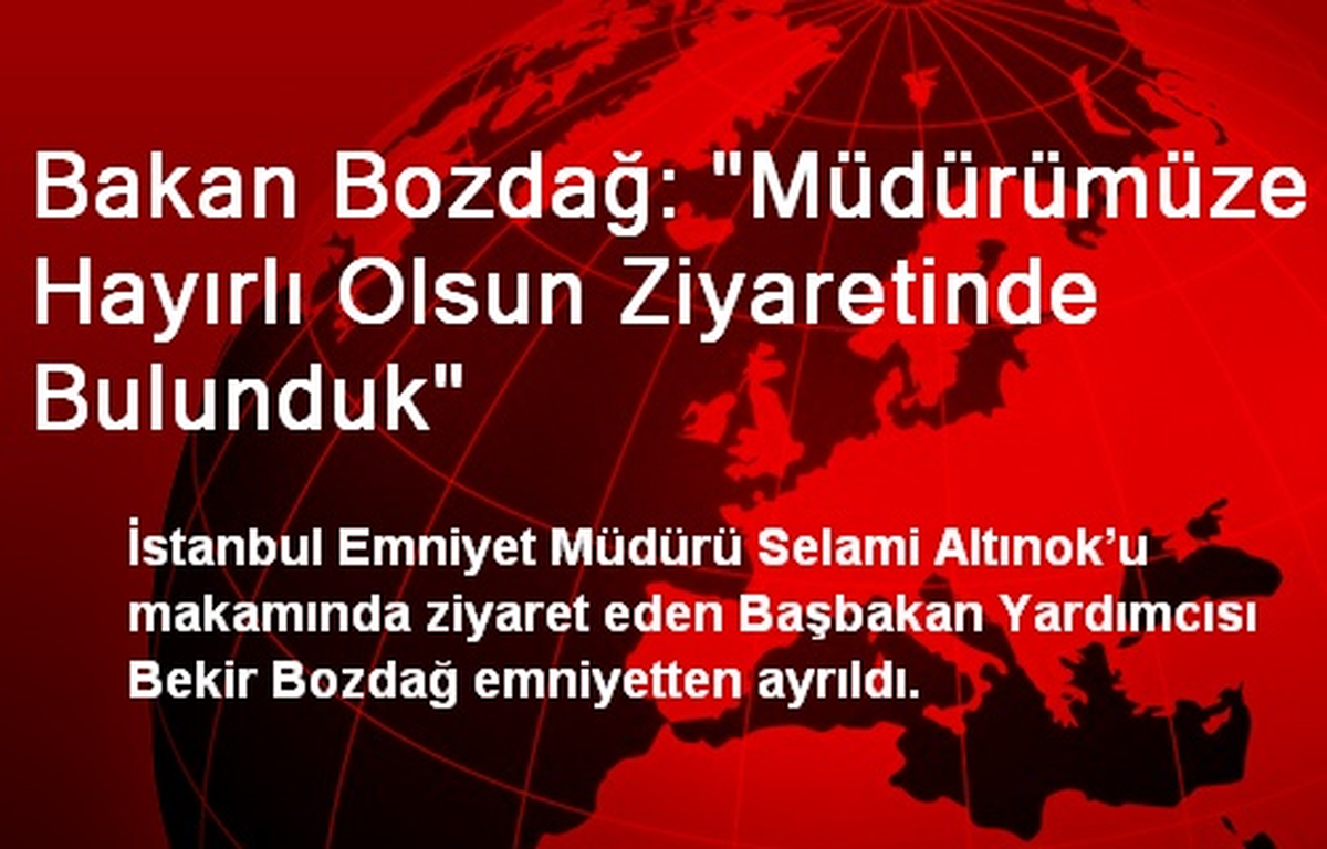 Bakan Bozdağ: Altınok\'a Hayırlı Olsun Ziyaretinde Bulunduk