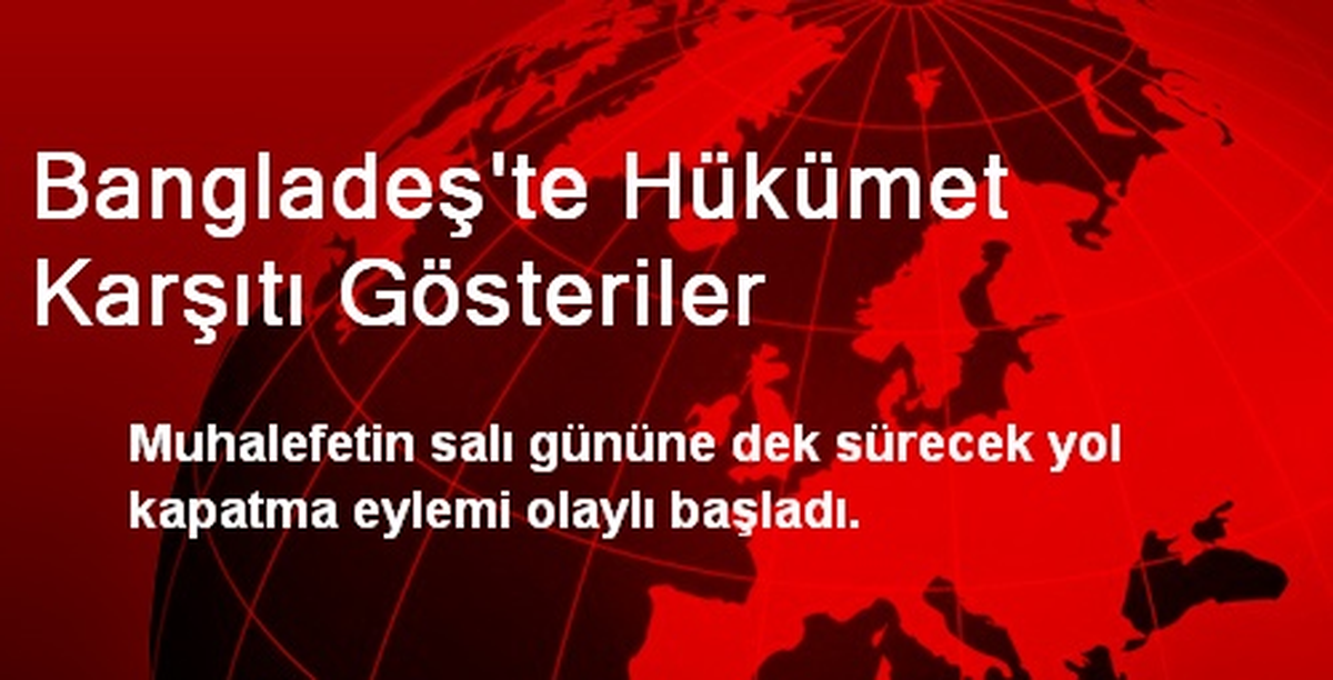 Bangladeş\'te Hükümet Karşıtı Gösteriler