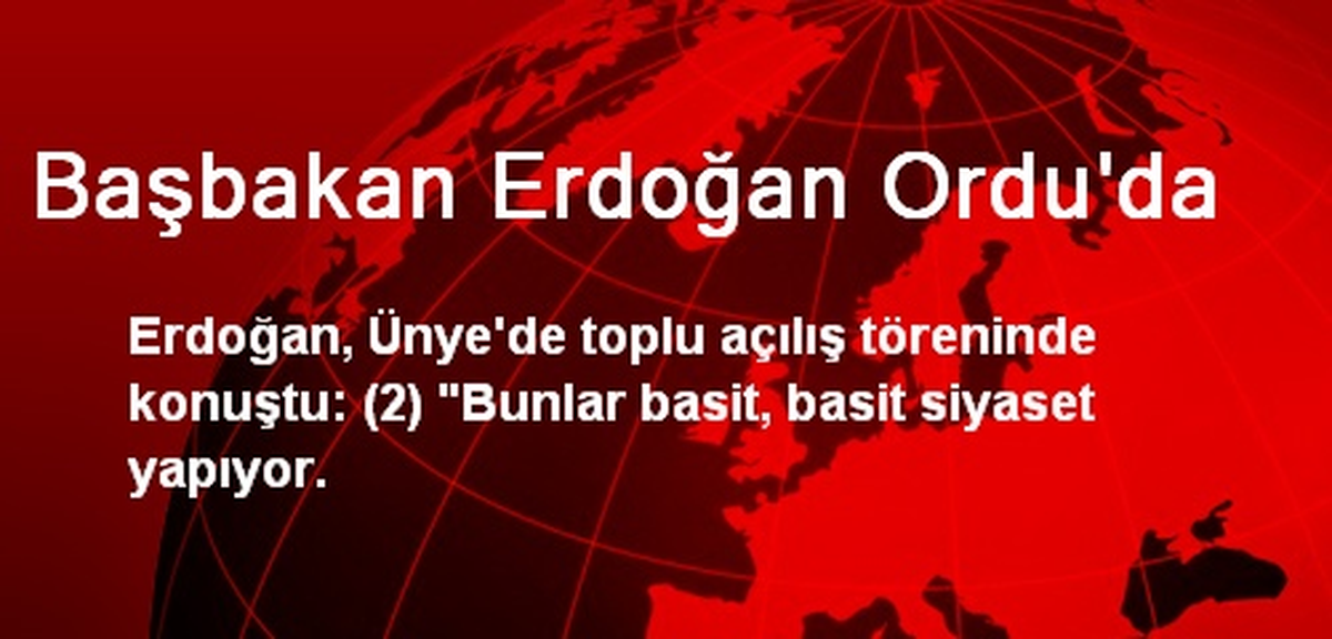 Başbakan Erdoğan Ordu\'da