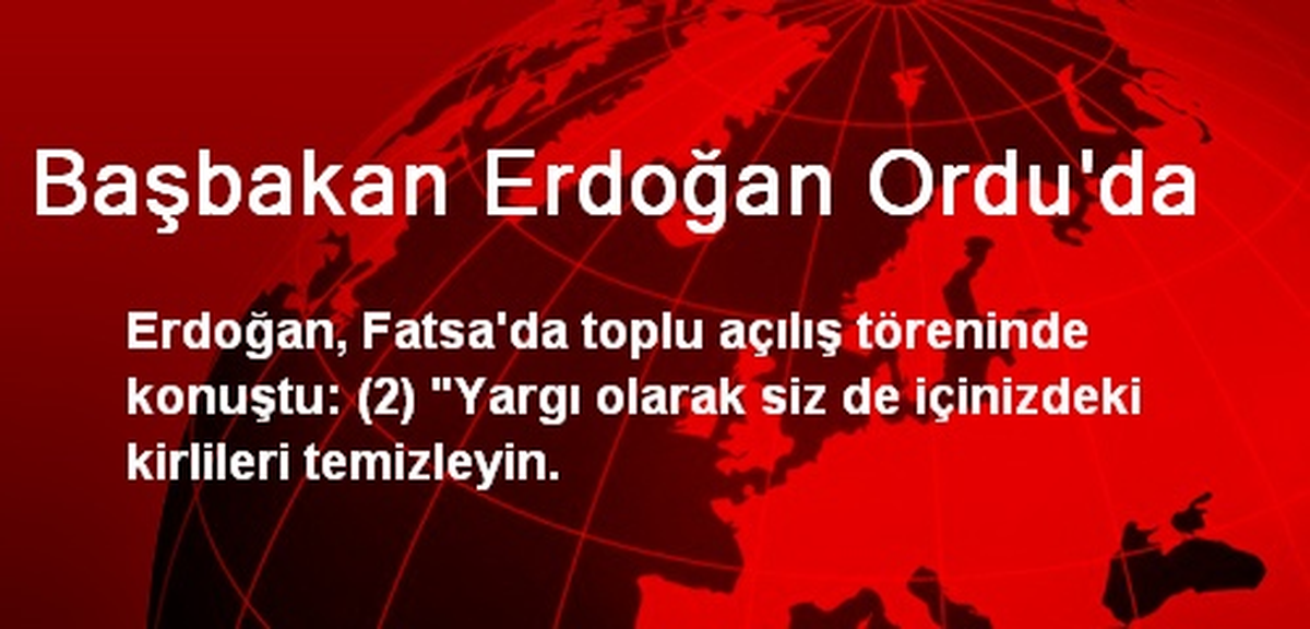 Başbakan Erdoğan Ordu\'da