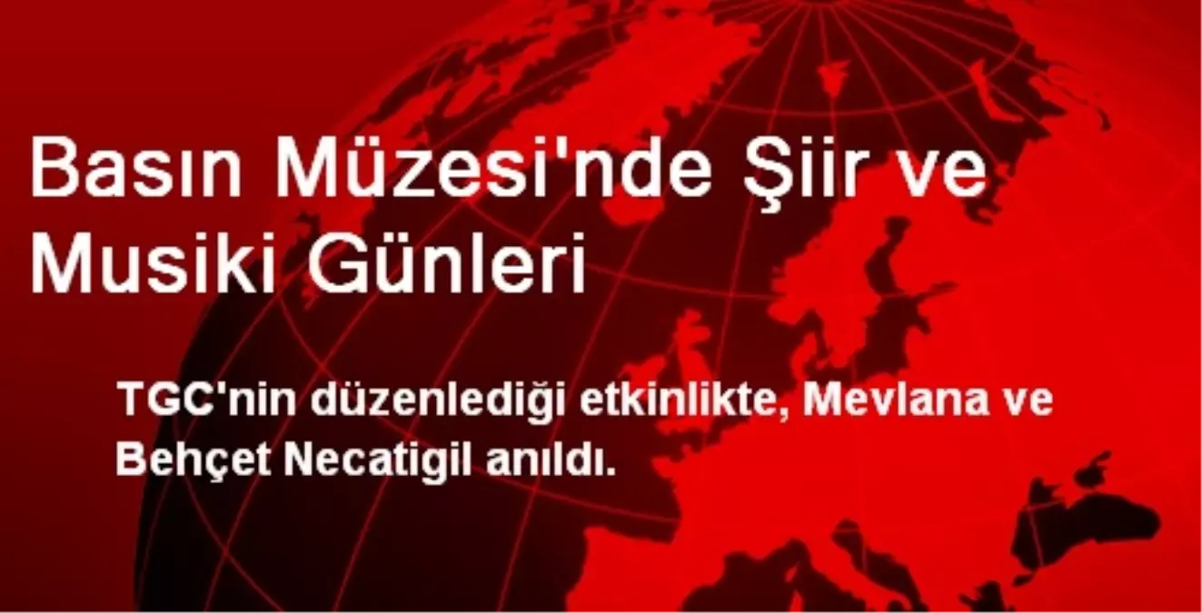 Basın Müzesi'nde Şiir ve Musiki Günleri