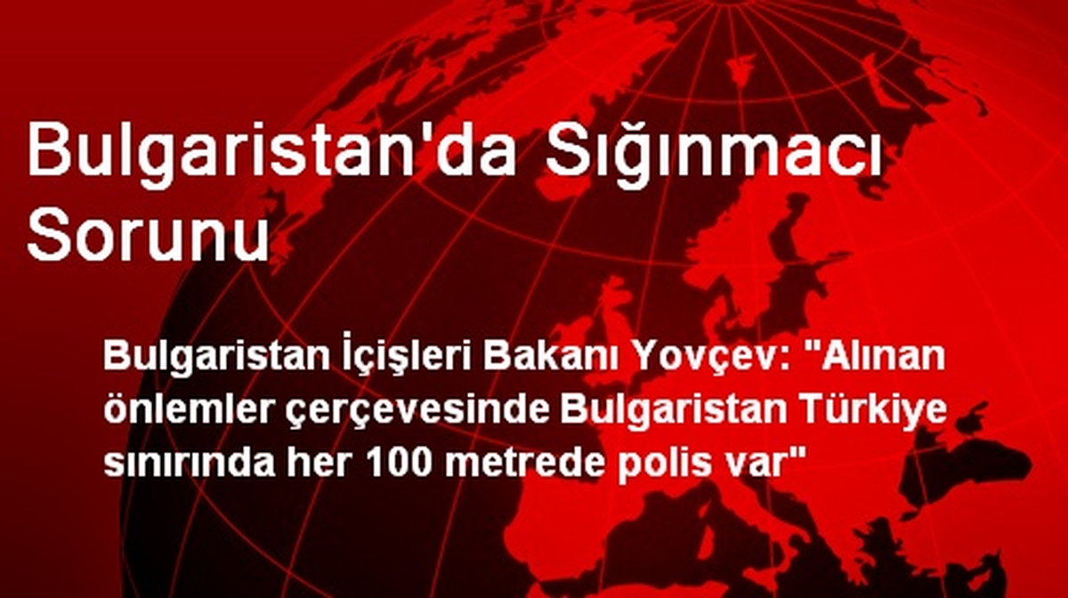 Bulgaristan\'da Sığınmacı Sorunu