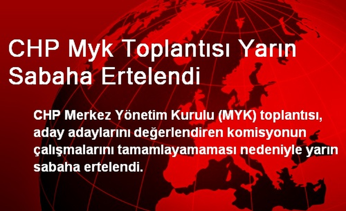 CHP Myk Toplantısı Yarın Sabaha Ertelendi