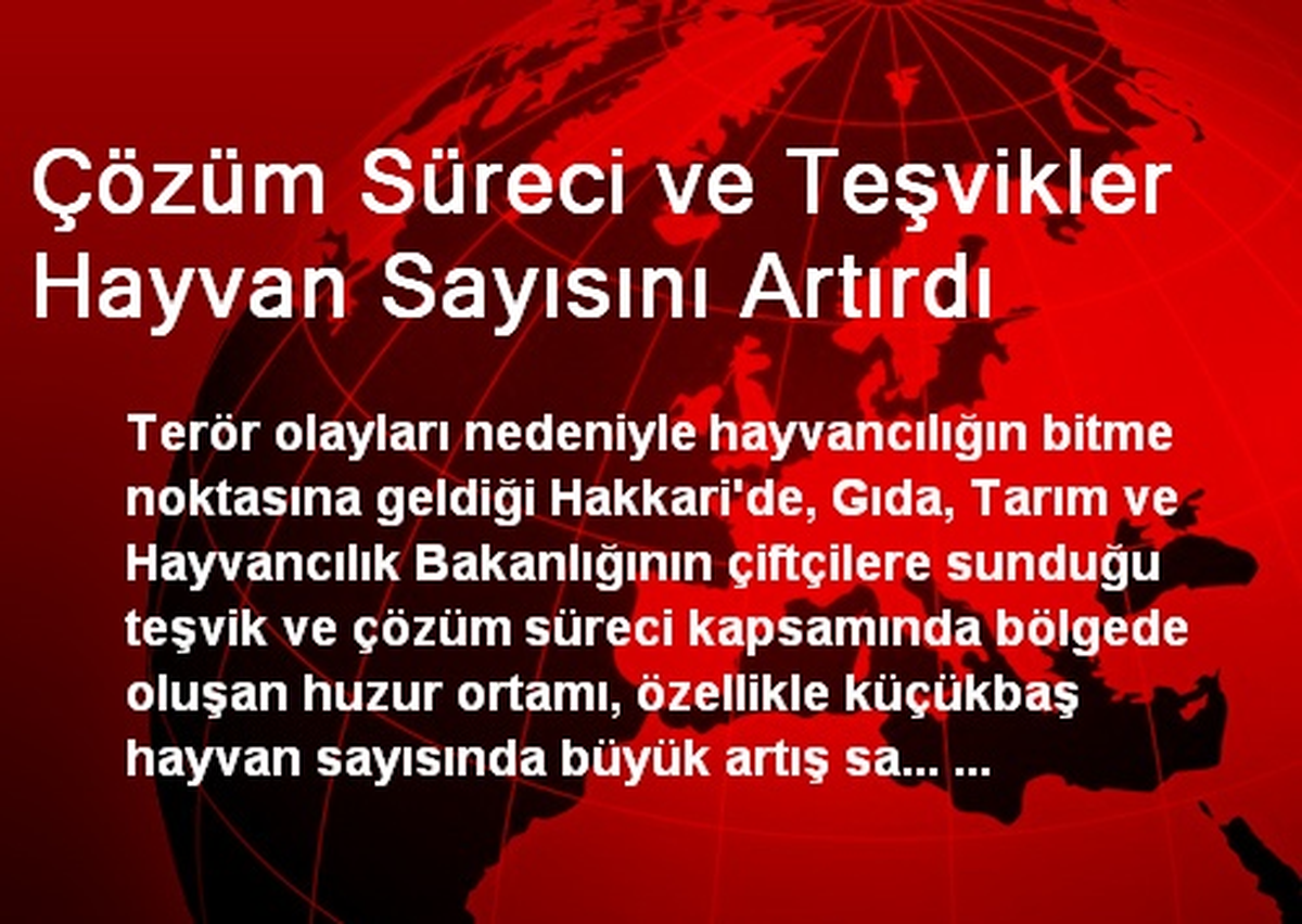 Çözüm Süreci ve Teşvikler Hayvan Sayısını Artırdı