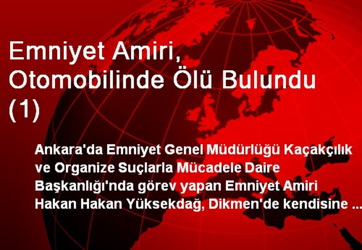 Emniyet Amiri, Otomobilinde Ölü Bulundu