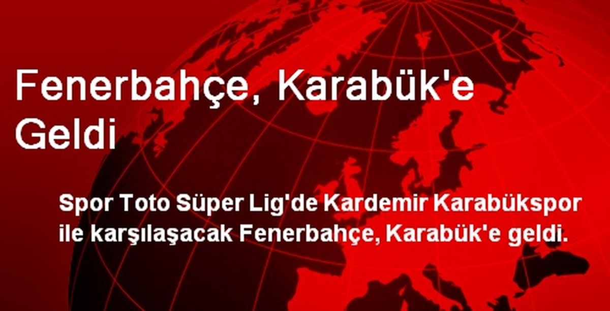 Fenerbahçe, Karabük\'e Geldi