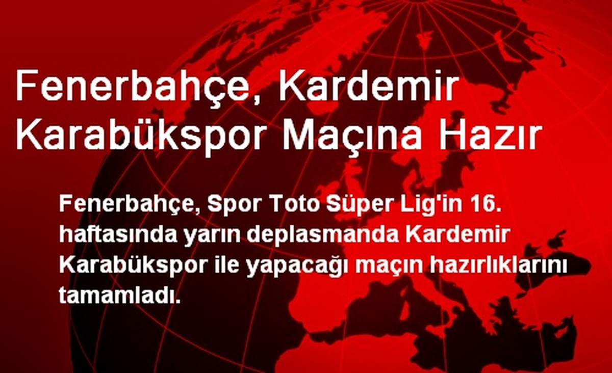 Fenerbahçe, Kardemir Karabükspor Maçına Hazır
