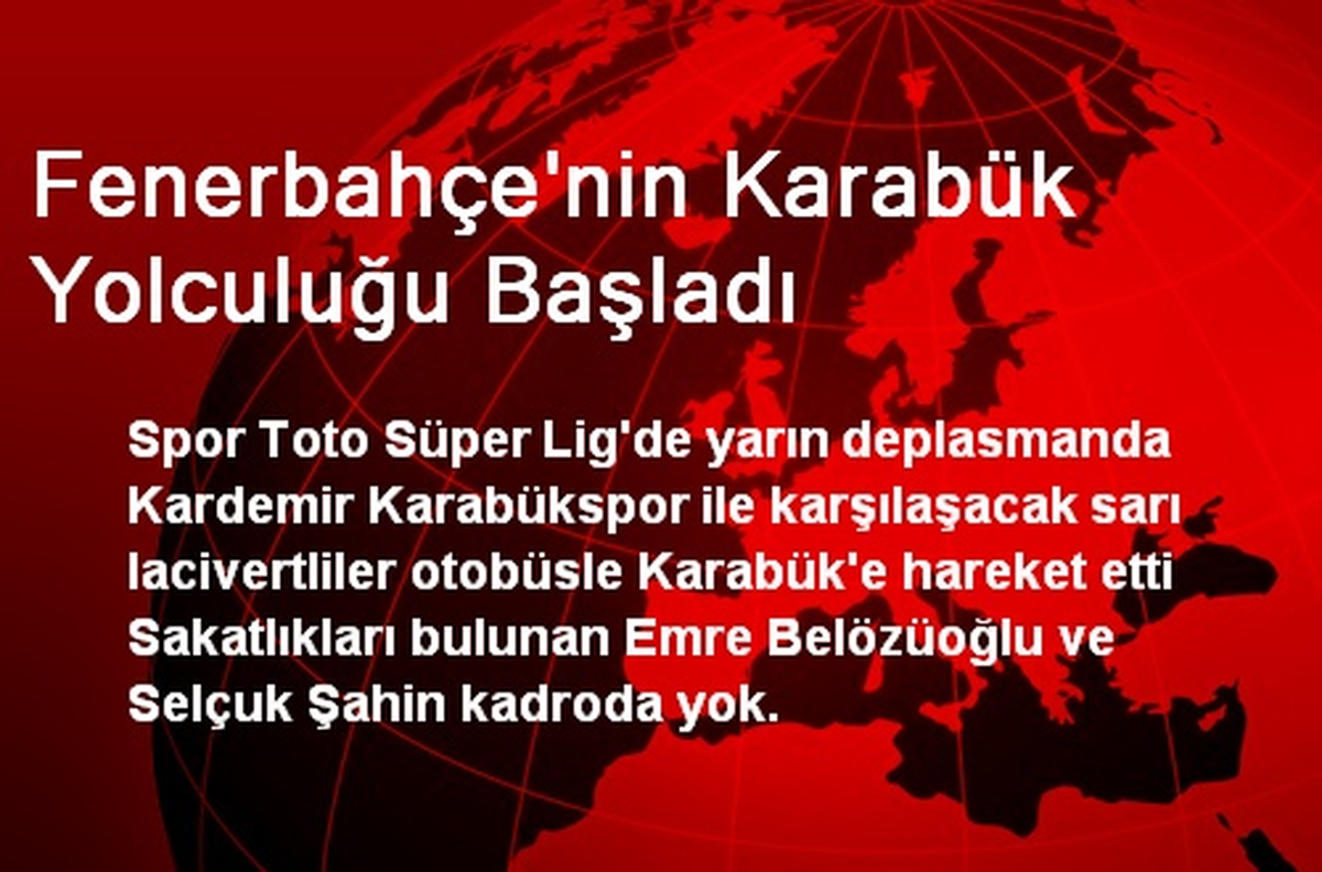Fenerbahçe\'nin Karabük Yolculuğu Başladı