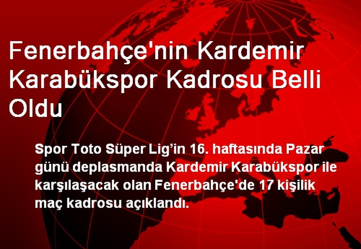 Fenerbahçe\'nin Kardemir Karabükspor Kadrosu Belli Oldu