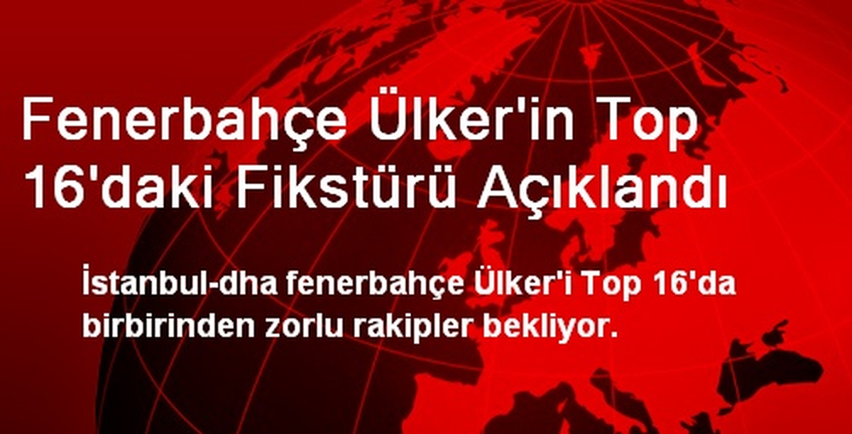 Fenerbahçe Ülker'in Top 16'daki Fikstürü Açıklandı