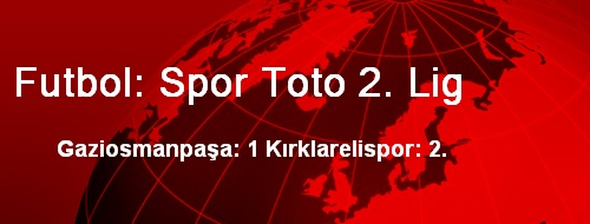Futbol: Spor Toto 2. Lig