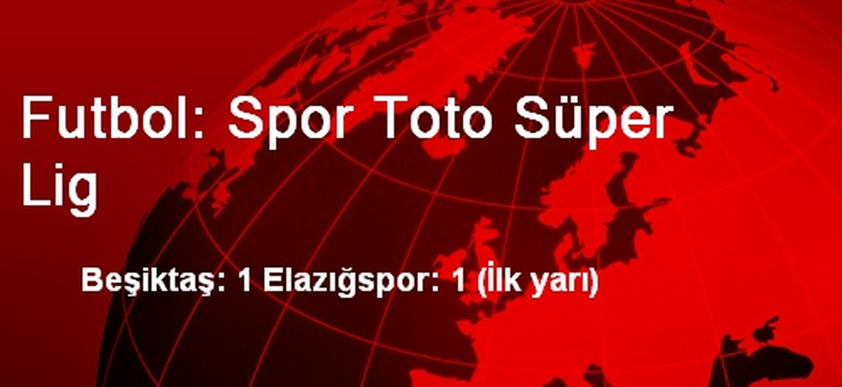Beşiktaş: 1 Elazığspor: 1
