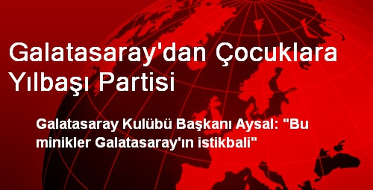 Galatasaray\'dan Çocuklara Yılbaşı Partisi
