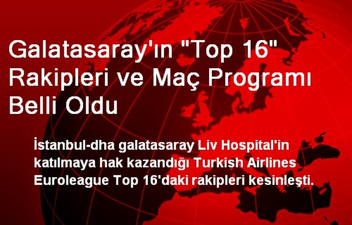 Galatasaray\'ın "Top 16" Rakipleri ve Maç Programı Belli Oldu