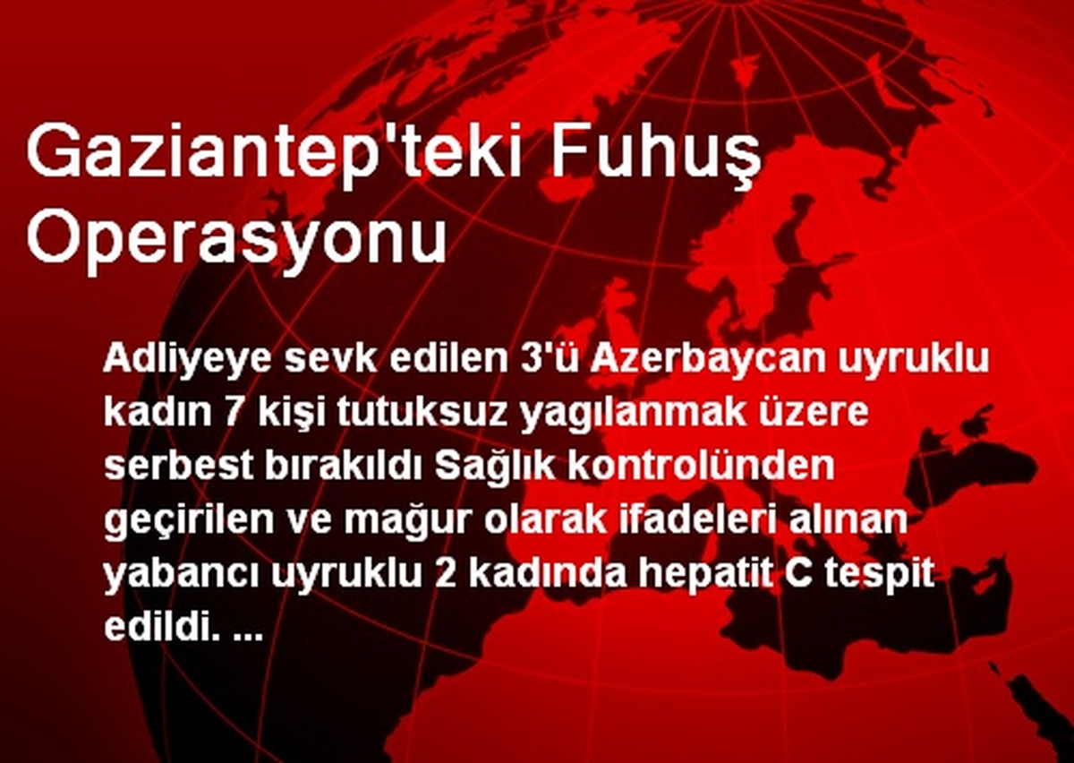 Gaziantep\'teki Fuhuş Operasyonu