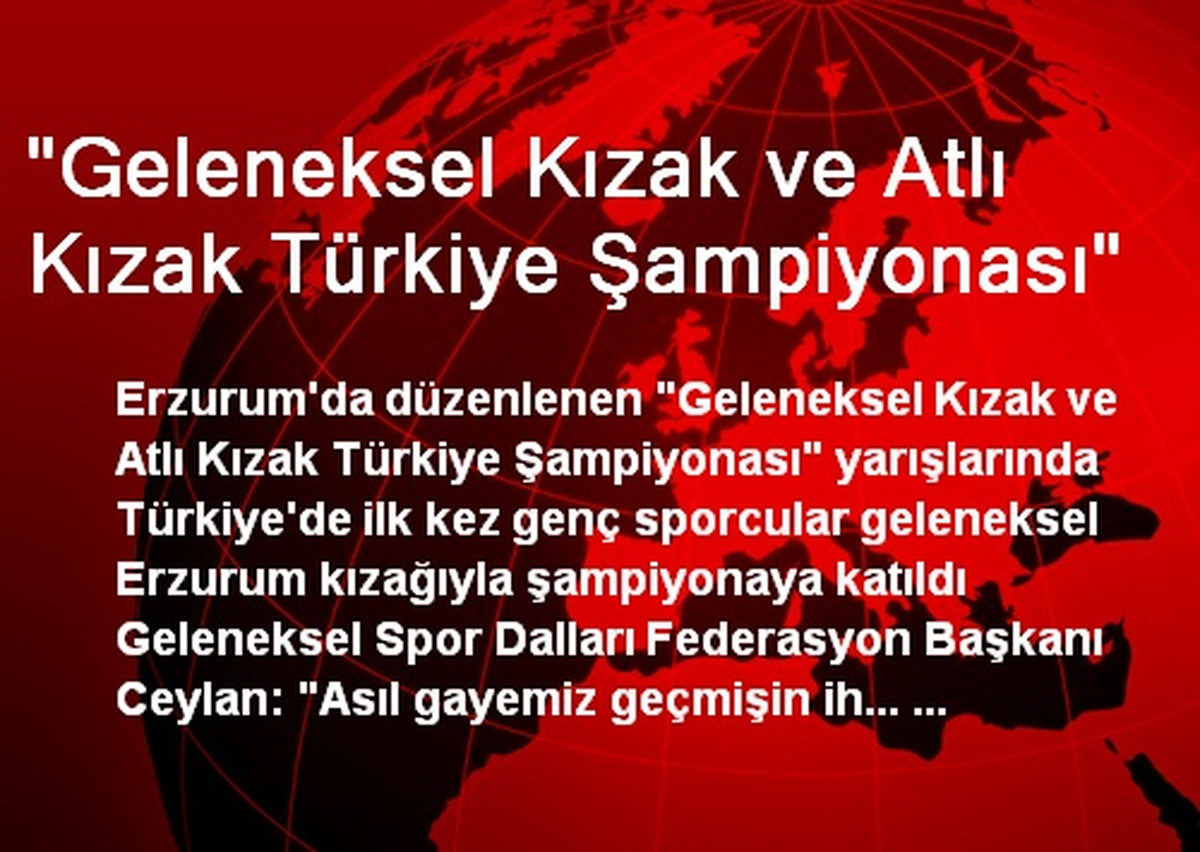 "Geleneksel Kızak ve Atlı Kızak Türkiye Şampiyonası"