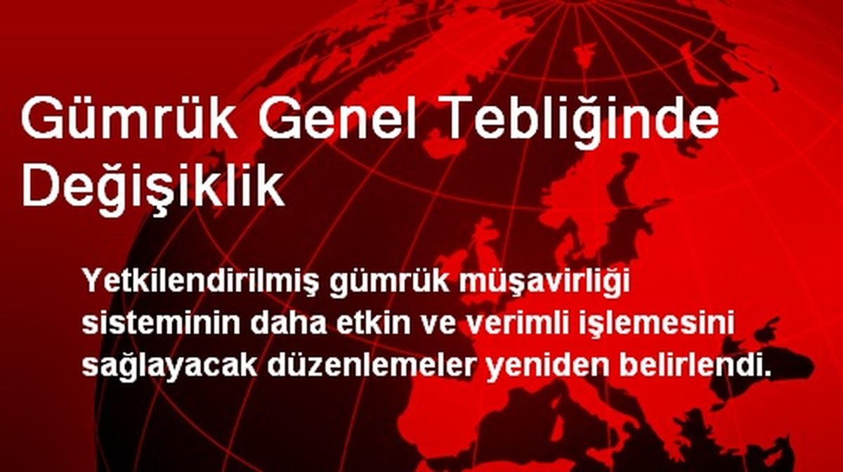 Gümrük Genel Tebliğinde Değişiklik