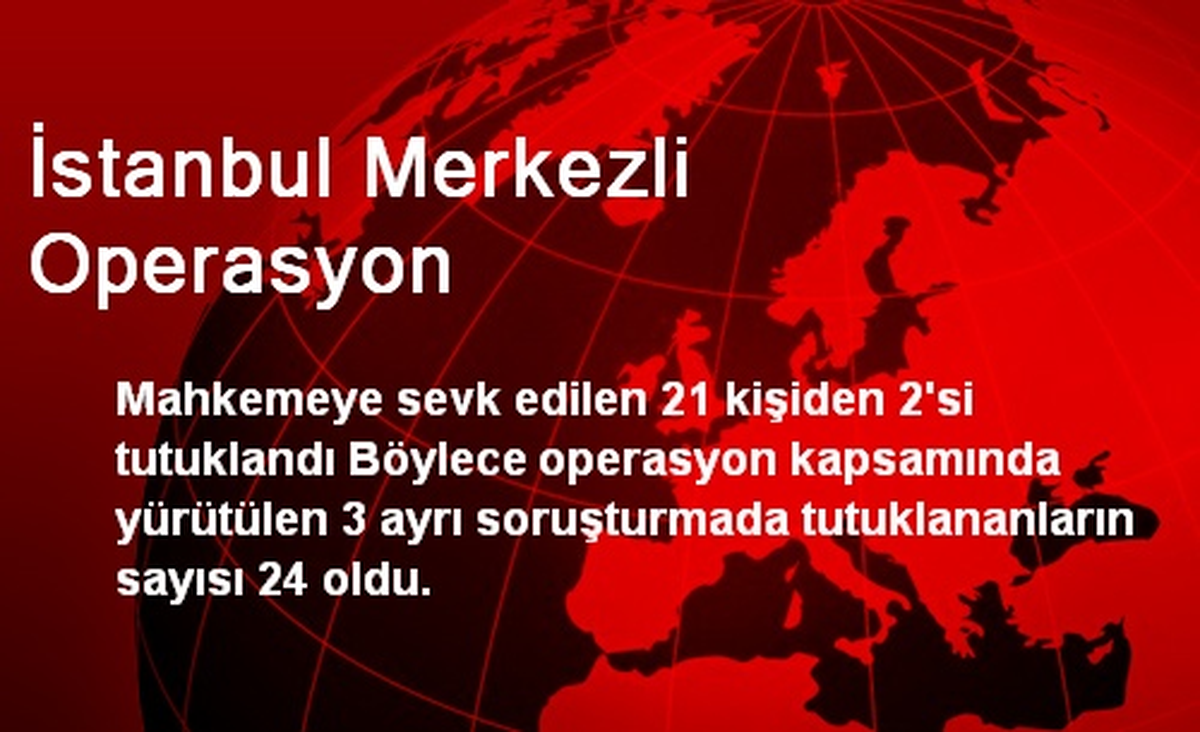 İstanbul Merkezli Operasyon Kapsamında 2 Kişi Tutuklandı