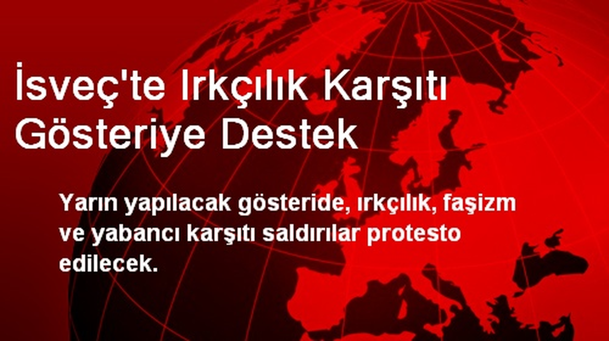İsveç\'te Irkçılık Karşıtı Gösteriye Destek