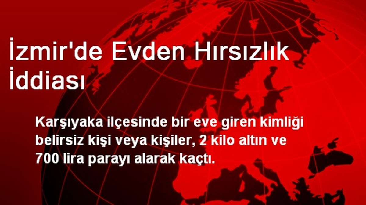 İzmir\'de Evden Hırsızlık İddiası