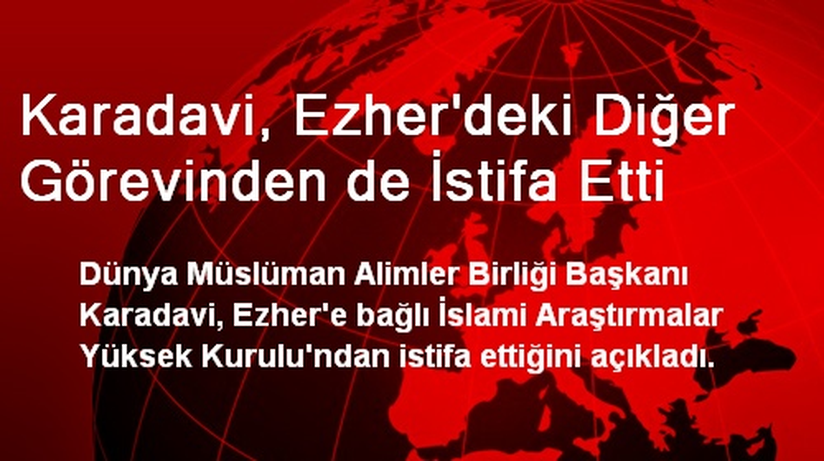 Karadavi, Ezher\'deki Diğer Görevinden de İstifa Etti