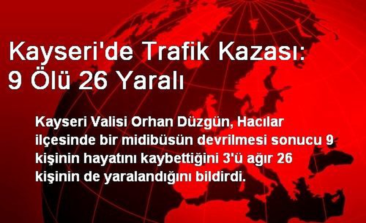 Kayseri\'de Devrilen Minibüste 9 Kişi Öldü, 26 Kişi Yaralandı