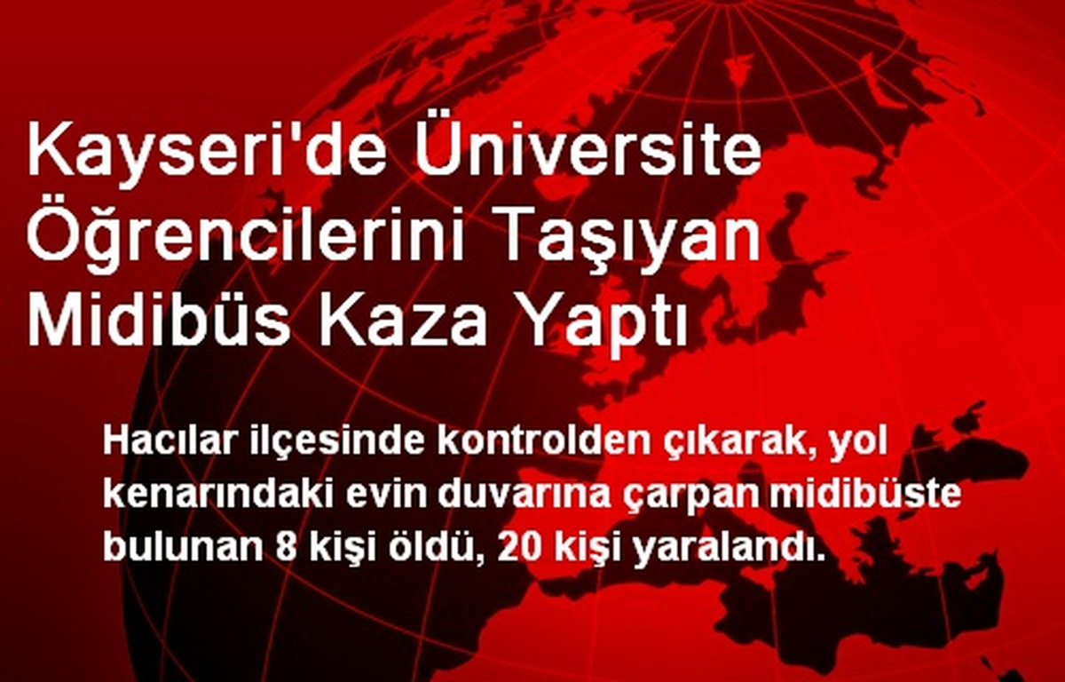 Kayseri\'de Üniversite Öğrencilerini Taşıyan Midibüs Kaza Yaptı