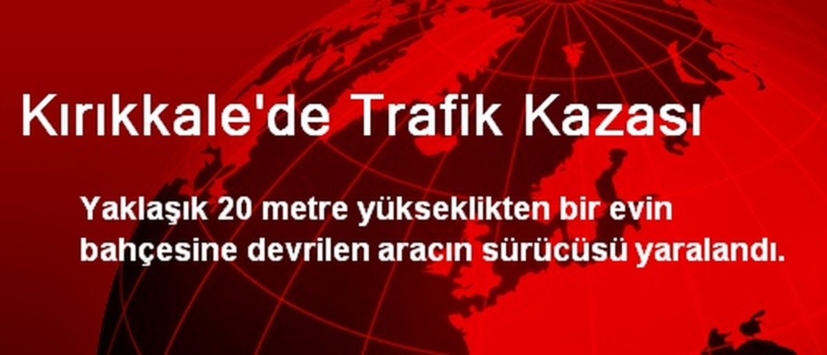 Kırıkkale\'de Trafik Kazası