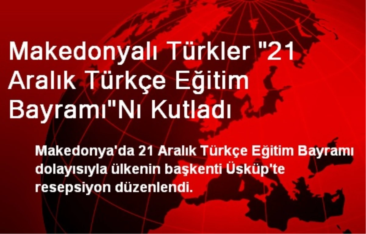 Makedonyalı Türkler, Türkçe Eğitim Bayramını Kutladı