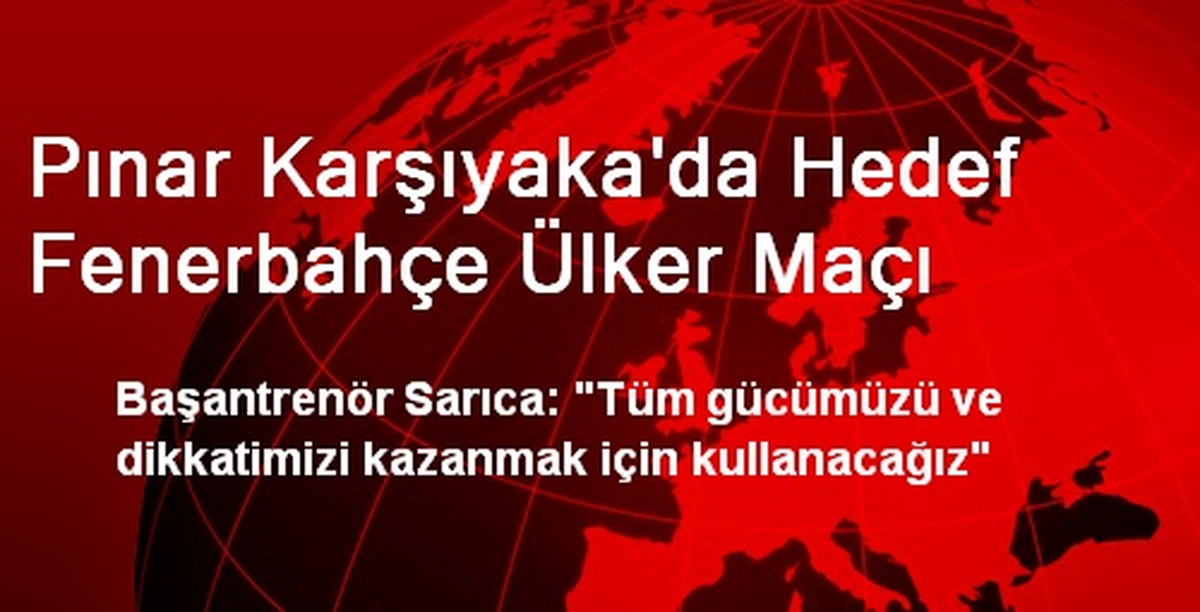 Pınar Karşıyaka\'da Hedef Fenerbahçe Ülker Maçı