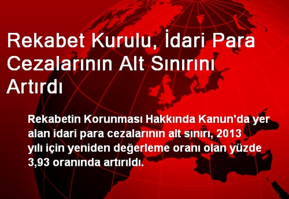 Rekabet Kurulu, İdari Para Cezalarının Alt Sınırını Artırdı