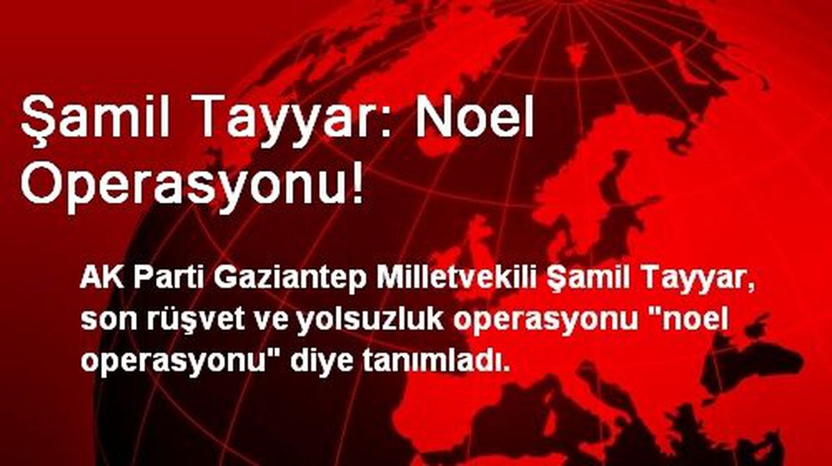 Şamil Tayyar: Noel Operasyonu!