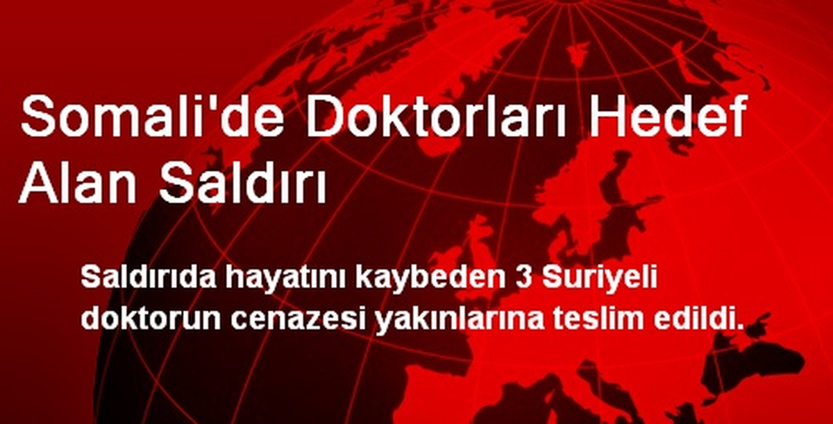 Somali\'de Doktorları Hedef Alan Saldırı