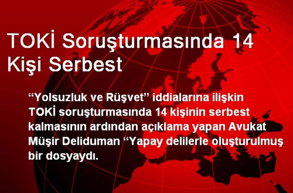 TOKİ Soruşturmasında 14 Kişi Serbest