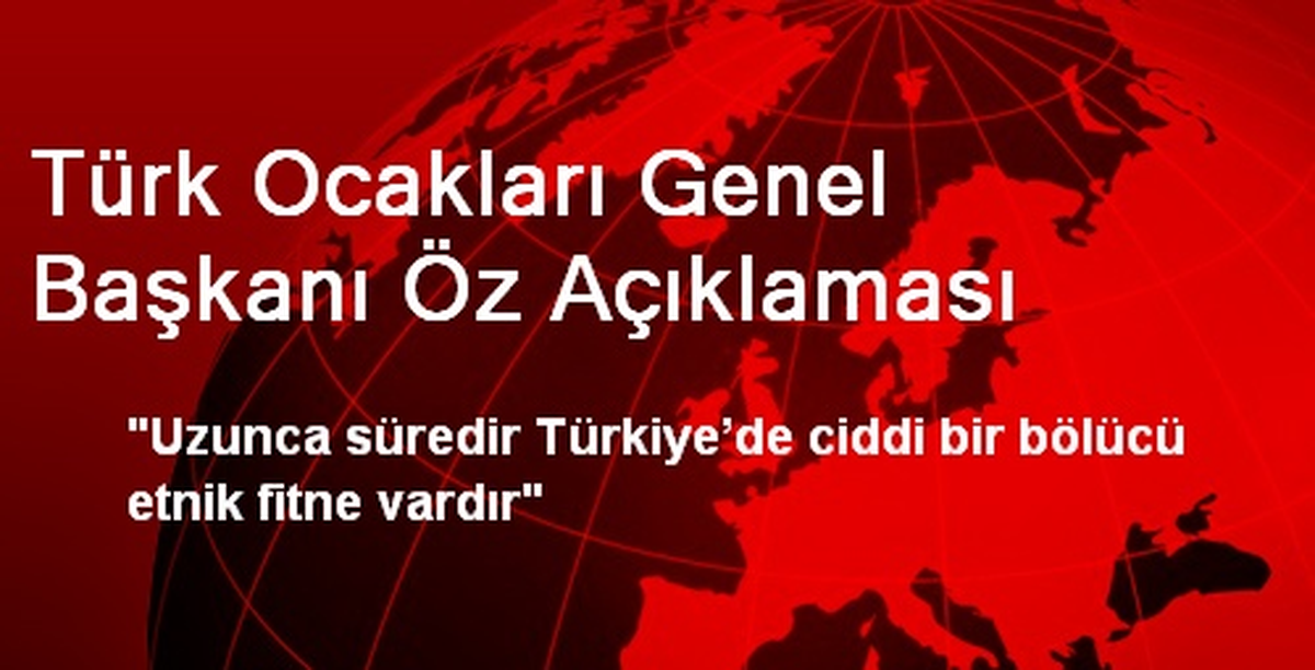 Türk Ocakları Genel Başkanı Öz Açıklaması